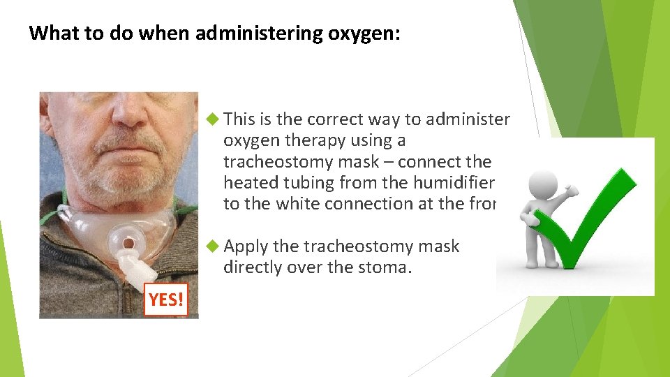 What to do when administering oxygen: This is the correct way to administer oxygen