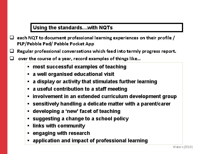 Using the standards…with NQTs q each NQT to document professional learning experiences on their