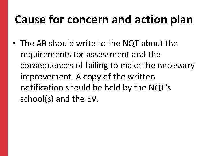 Cause for concern and action plan • The AB should write to the NQT