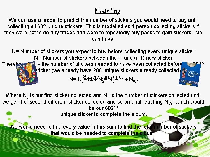 Modelling We can use a model to predict the number of stickers you would