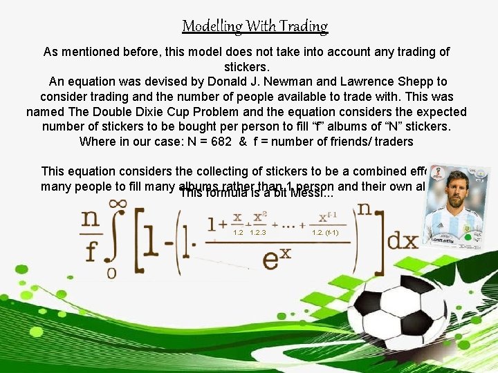 Modelling With Trading As mentioned before, this model does not take into account any