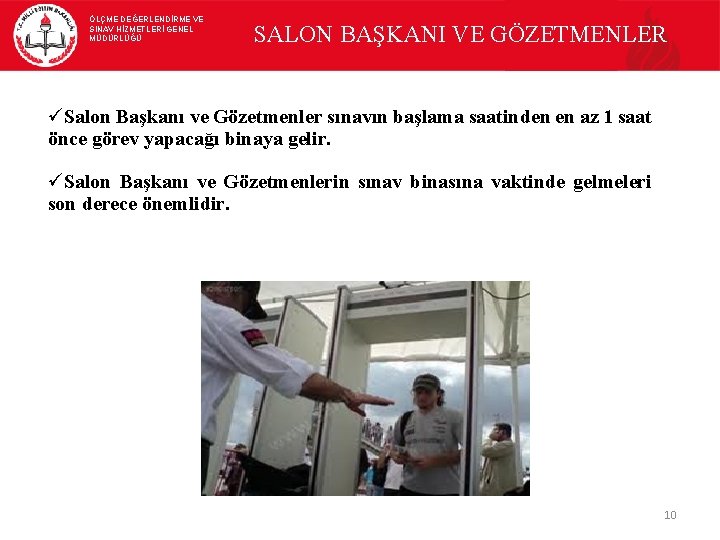 ÖLÇME DEĞERLENDİRME VE SINAV HİZMETLERİ GENEL MÜDÜRLÜĞÜ SALON BAŞKANI VE GÖZETMENLER üSalon Başkanı ve