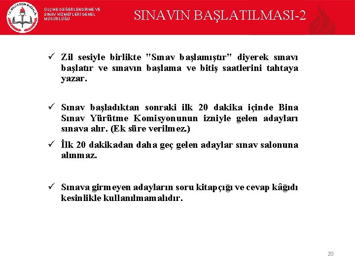 ÖLÇME DEĞERLENDİRME VE SINAV HİZMETLERİ GENEL MÜDÜRLÜĞÜ SINAVIN BAŞLATILMASI-2 ü Zil sesiyle birlikte "Sınav