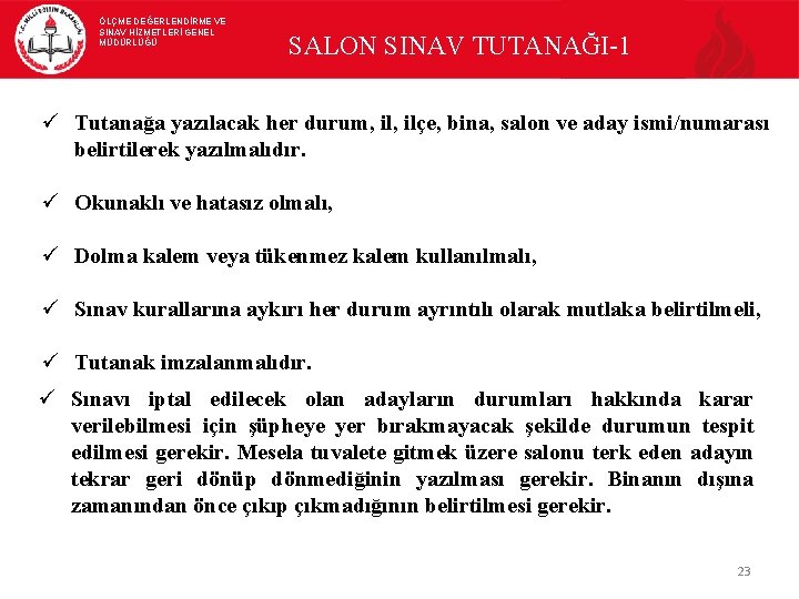 ÖLÇME DEĞERLENDİRME VE SINAV HİZMETLERİ GENEL MÜDÜRLÜĞÜ SALON SINAV TUTANAĞI-1 ü Tutanağa yazılacak her