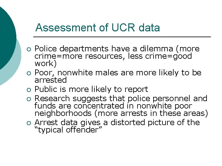 Assessment of UCR data ¡ ¡ ¡ Police departments have a dilemma (more crime=more