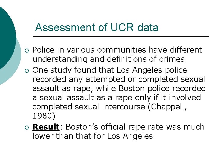 Assessment of UCR data ¡ ¡ ¡ Police in various communities have different understanding
