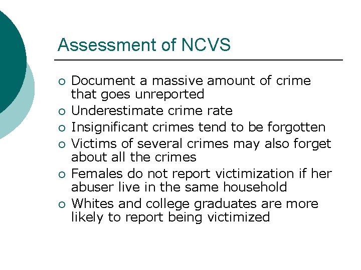 Assessment of NCVS ¡ ¡ ¡ Document a massive amount of crime that goes