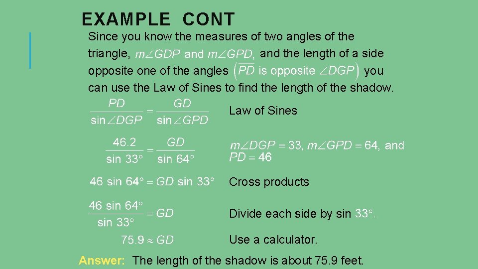 EXAMPLE CONT Since you know the measures of two angles of the triangle, and