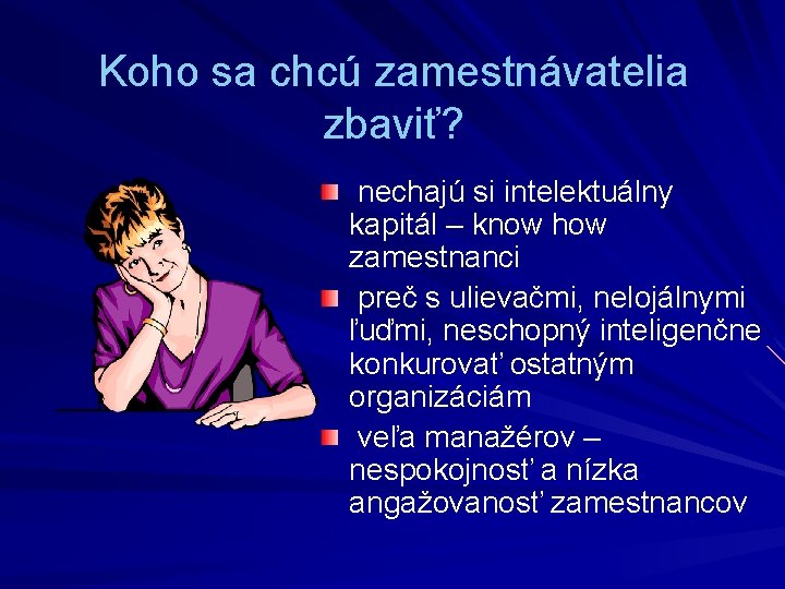 Koho sa chcú zamestnávatelia zbaviť? nechajú si intelektuálny kapitál – know how zamestnanci preč Koho sa chcú zamestnávatelia zbaviť? nechajú si intelektuálny kapitál – know how zamestnanci preč