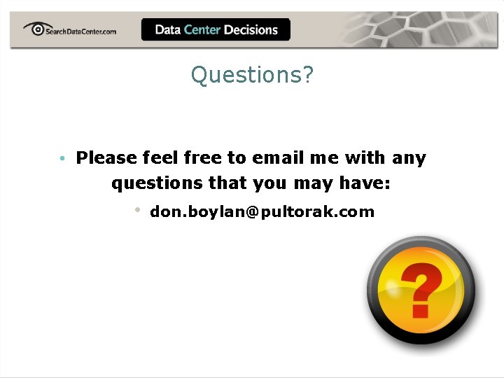 Questions? • Please feel free to email me with any questions that you may