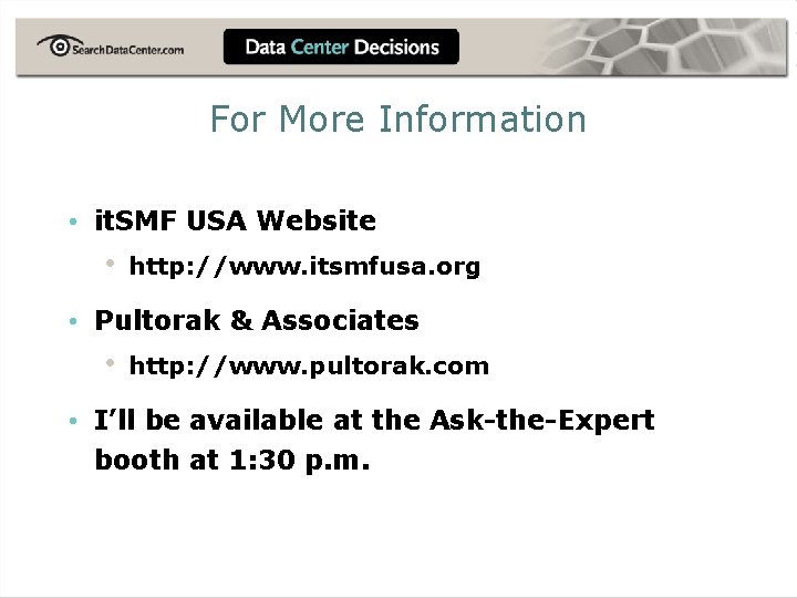 For More Information • it. SMF USA Website • http: //www. itsmfusa. org •