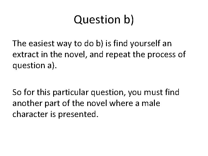 Question b) The easiest way to do b) is find yourself an extract in