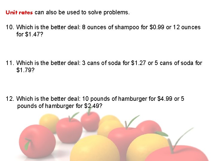Unit rates can also be used to solve problems. 10. Which is the better