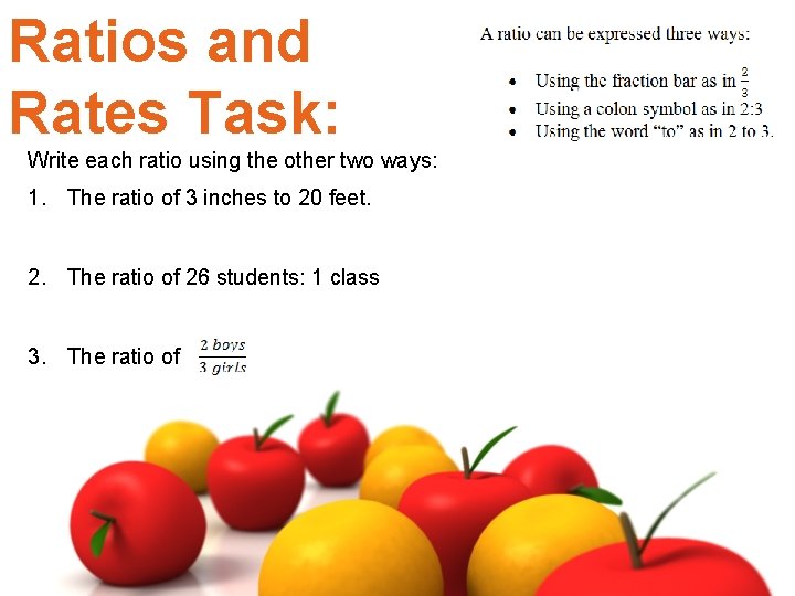 Ratios and Rates Task: Write each ratio using the other two ways: 1. The