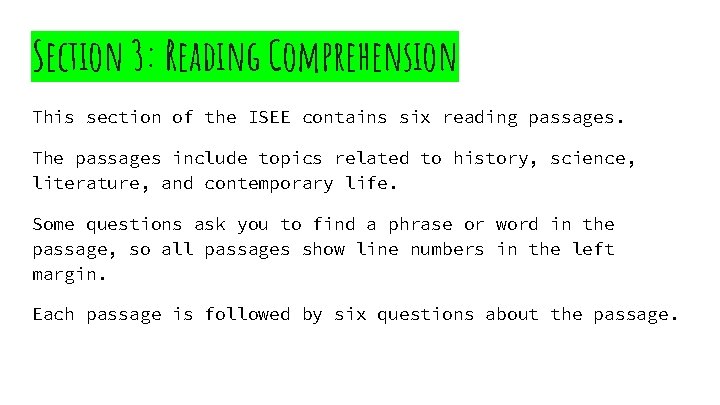 Section 3: Reading Comprehension This section of the ISEE contains six reading passages. The