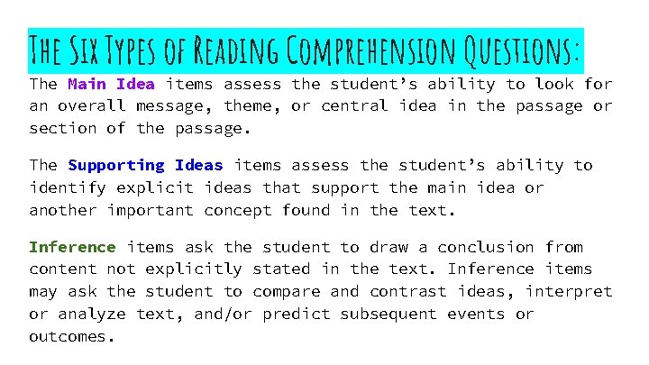 The Six Types of Reading Comprehension Questions: The Main Idea items assess the student’s