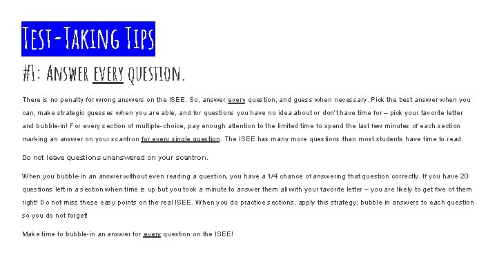 Test-Taking Tips #1: Answer every question. There is no penalty for wrong answers on