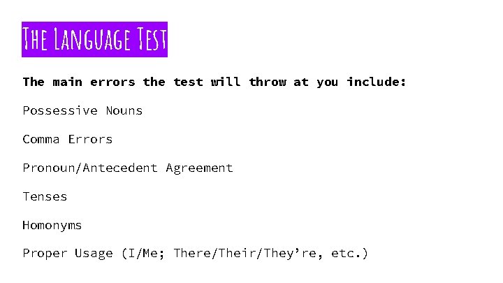 The Language Test The main errors the test will throw at you include: Possessive