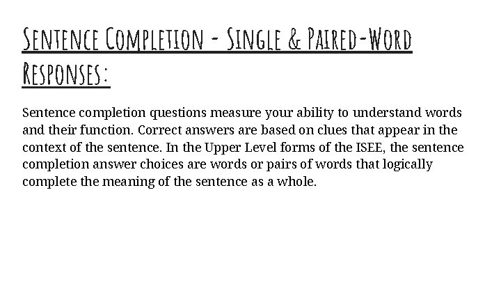 Sentence Completion - Single & Paired-Word Responses: Sentence completion questions measure your ability to