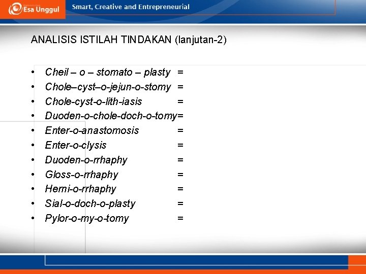 ANALISIS ISTILAH TINDAKAN (lanjutan-2) • • • Cheil – o – stomato – plasty