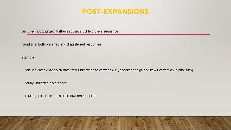 POST-EXPANSIONS designed not to project further sequence but to close a sequence found after