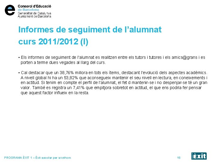 Informes de seguiment de l’alumnat curs 2011/2012 (I) • Els informes de seguiment de