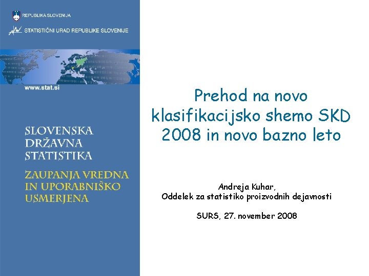Prehod na novo klasifikacijsko shemo SKD 2008 in novo bazno leto Andreja Kuhar, Oddelek