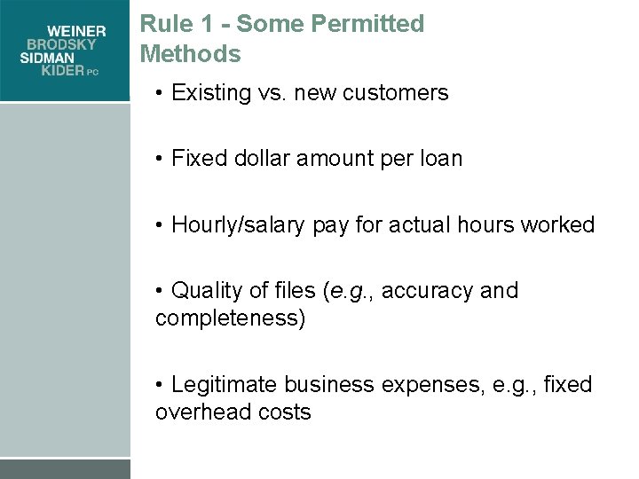 Rule 1 - Some Permitted Methods • Existing vs. new customers • Fixed dollar