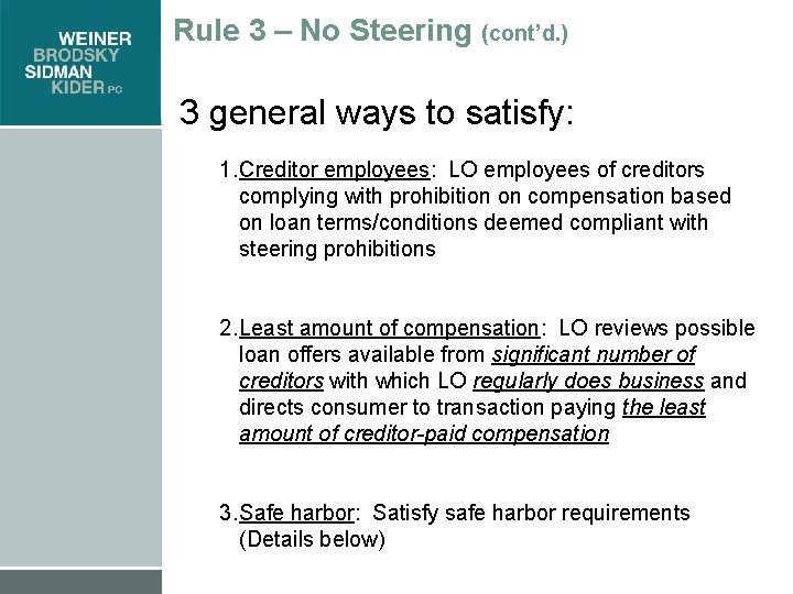 Rule 3 – No Steering (cont’d. ) 3 general ways to satisfy: 1. Creditor