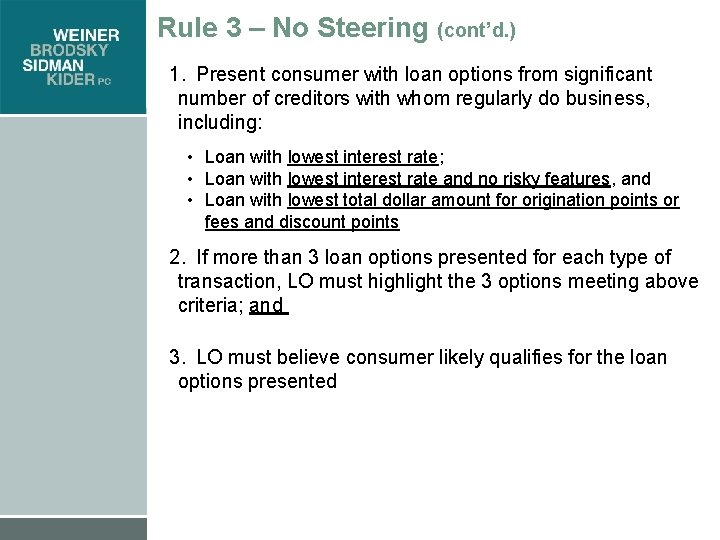 Rule 3 – No Steering (cont’d. ) 1. Present consumer with loan options from