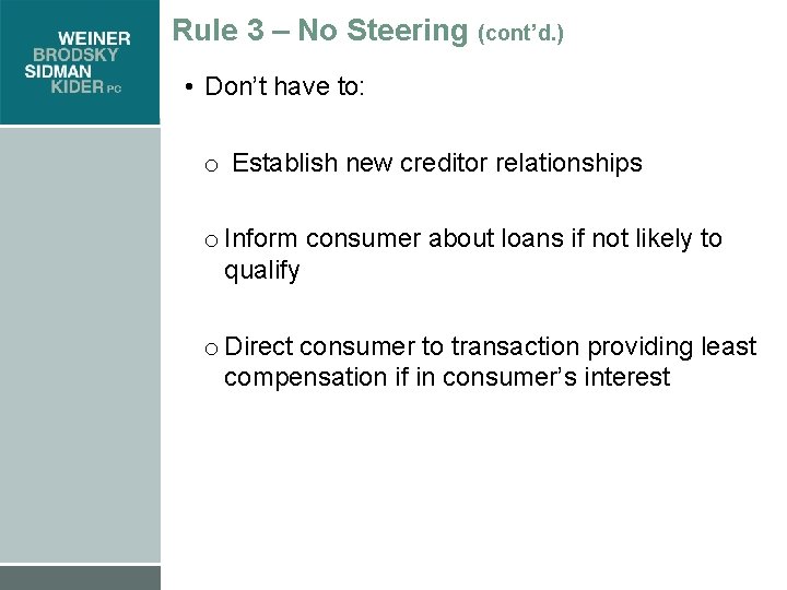 Rule 3 – No Steering (cont’d. ) • Don’t have to: o Establish new