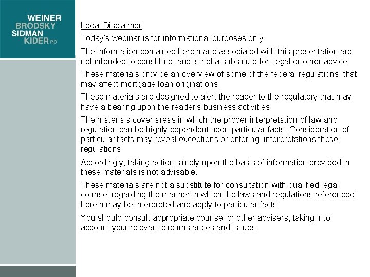 Legal Disclaimer: Today’s webinar is for informational purposes only. The information contained herein and