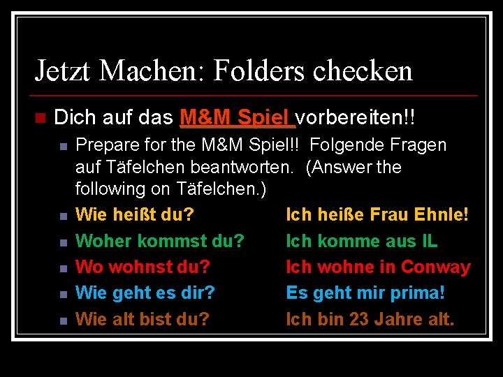 Jetzt Machen: Folders checken n Dich auf das M&M Spiel vorbereiten!! n n n