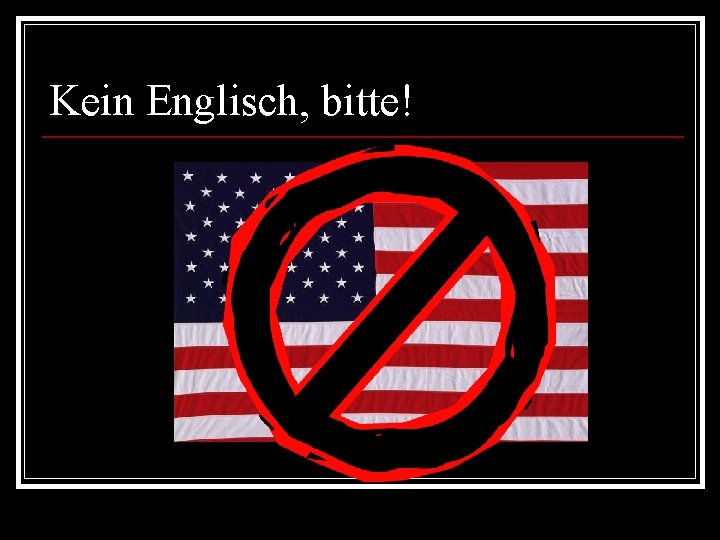 Kein Englisch, bitte! 