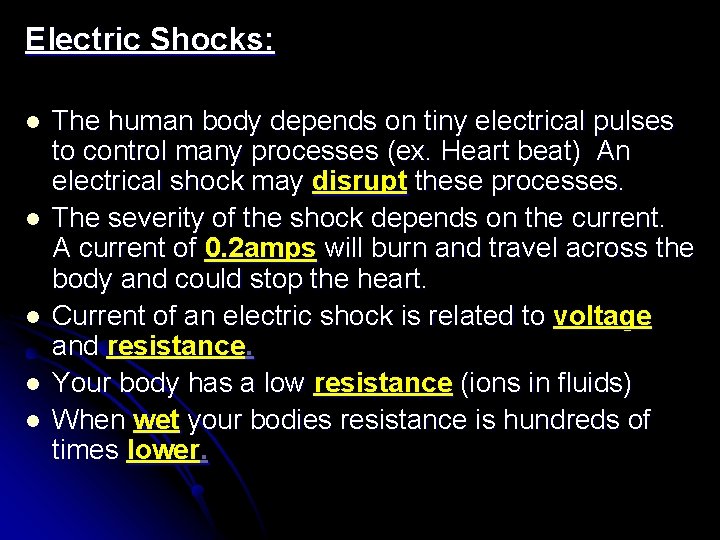 Electric Shocks: l l l The human body depends on tiny electrical pulses to