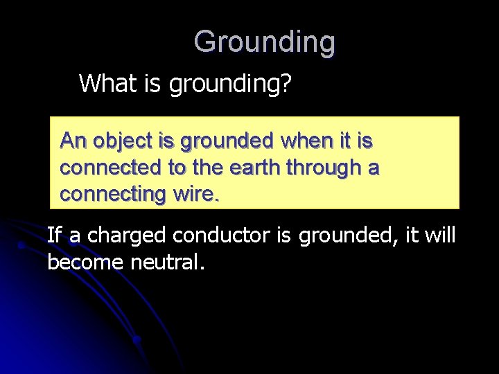 Grounding What is grounding? An object is grounded when it is connected to the