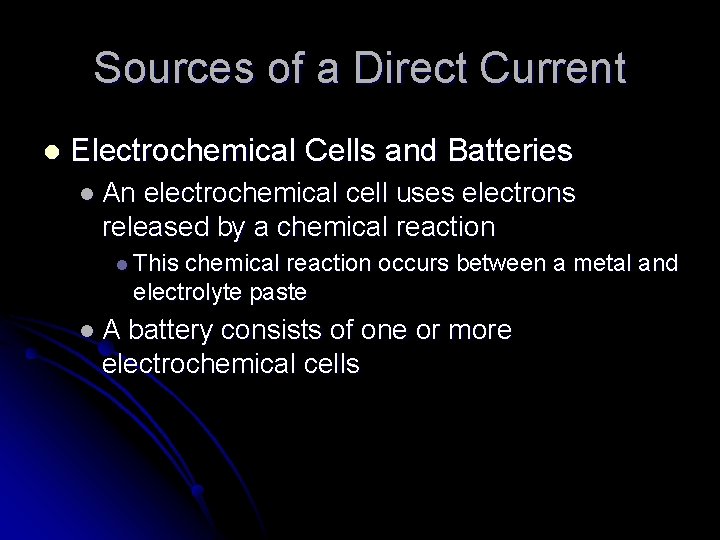 Sources of a Direct Current l Electrochemical Cells and Batteries l An electrochemical cell