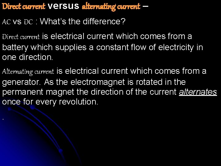 Direct current versus alternating current – AC vs DC : What’s the difference? Direct