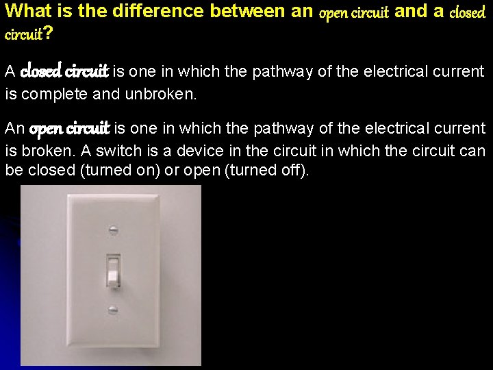 What is the difference between an open circuit and a closed circuit? A closed