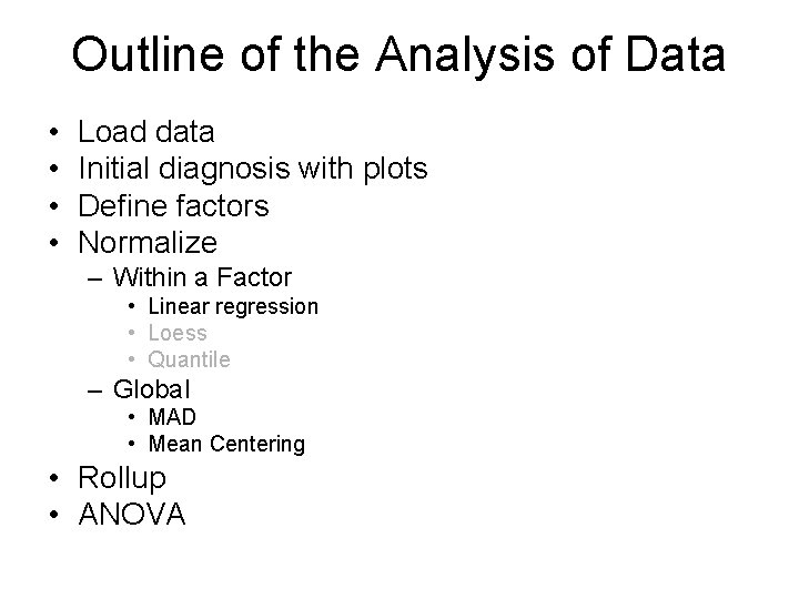 Outline of the Analysis of Data • • Load data Initial diagnosis with plots