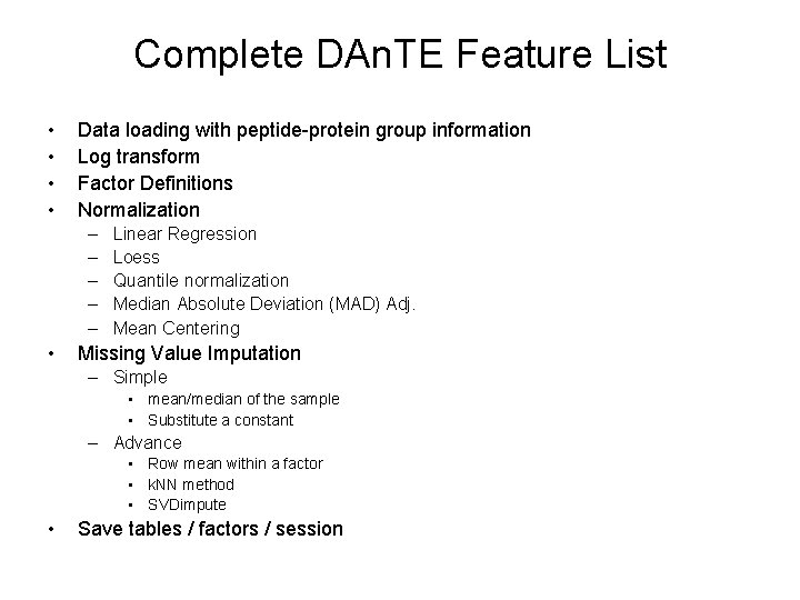 Complete DAn. TE Feature List • • Data loading with peptide-protein group information Log