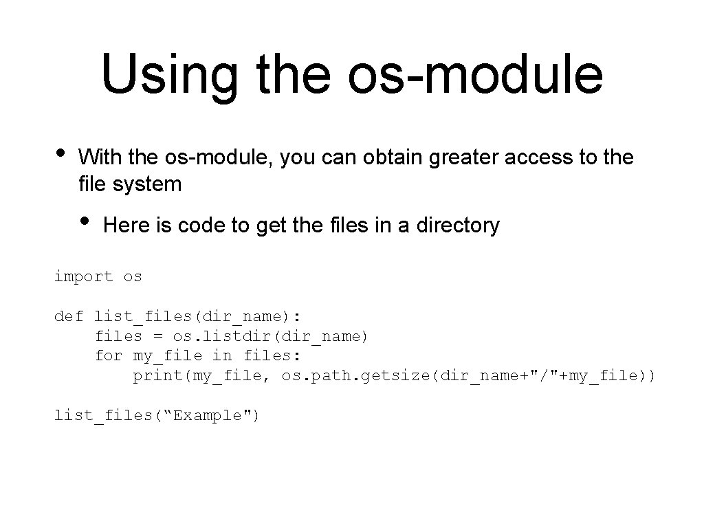 Using the os-module • With the os-module, you can obtain greater access to the