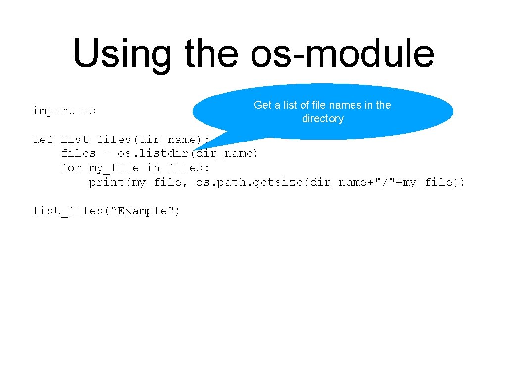 Using the os-module import os Get a list of file names in the directory