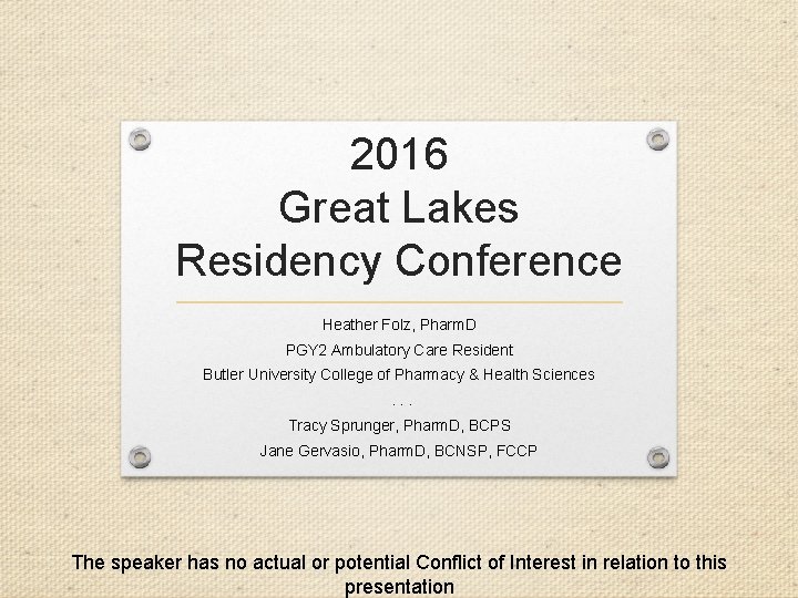 2016 Great Lakes Residency Conference Heather Folz, Pharm. D PGY 2 Ambulatory Care Resident