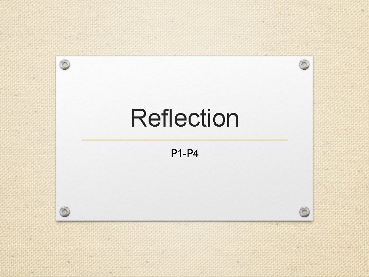 Reflection P 1 -P 4 