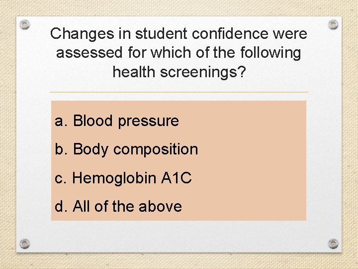 Changes in student confidence were assessed for which of the following health screenings? a.