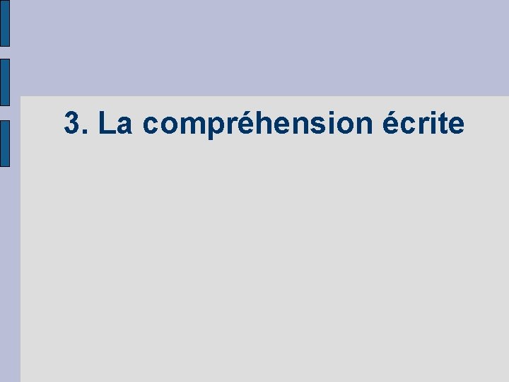 3. La compréhension écrite 