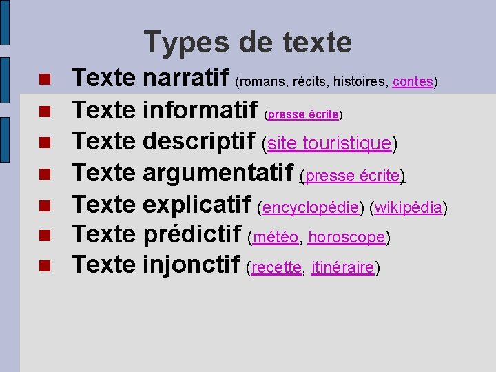 Types de texte Texte narratif (romans, récits, histoires, contes) Texte informatif (presse écrite) Texte