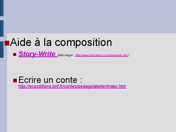  Aide à la composition Story-Write (télécharger : http: //www. lectramini. com/storywrite. htm )