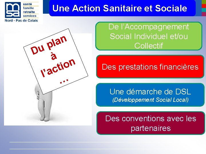 Une Action Sanitaire et Sociale n a l p u D à n o